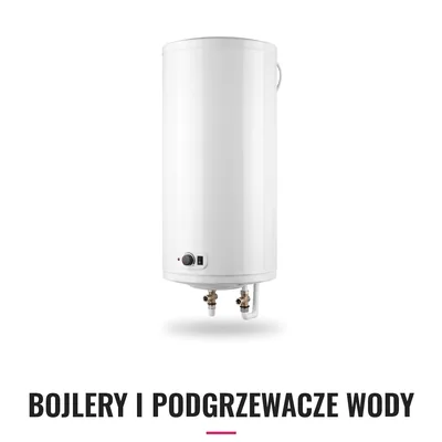 Bojlery i podgrzewacze wody